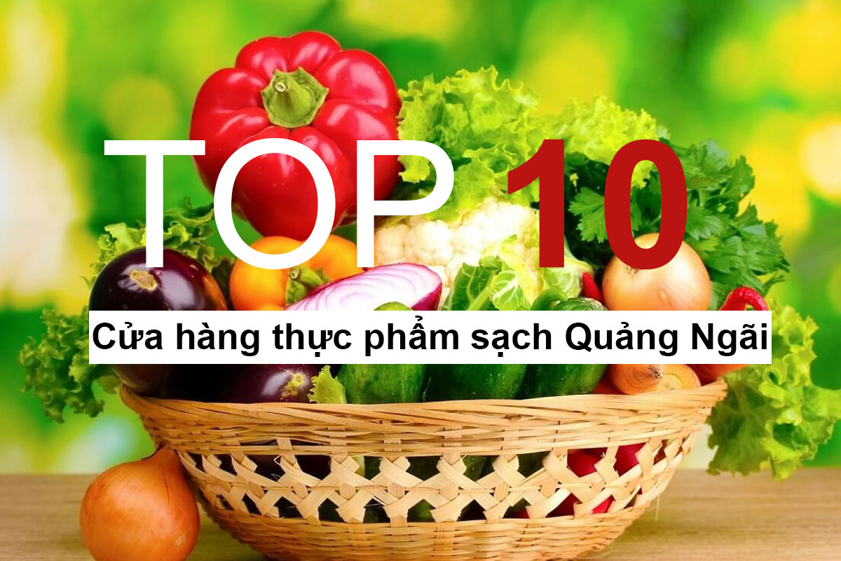 top-10-cua-hang-thuc-pham-sach-tai-quang-ngai.jpg